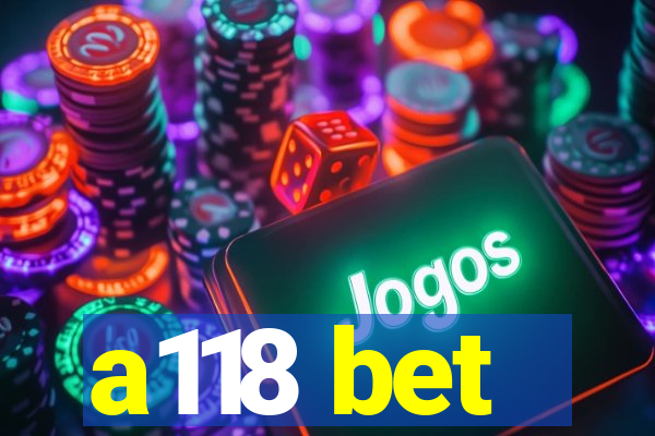 a118 bet